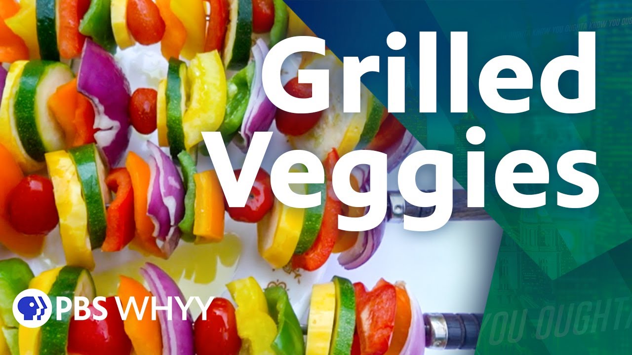 Skip the Meat, Try Grilling These Veggies! - You Oughta Know (2021)