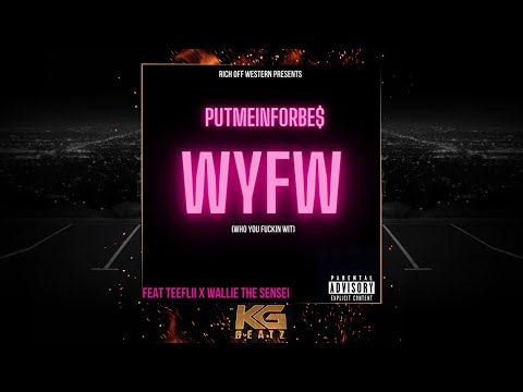 PutMeInForbes x Tee FLii x Wallie The Sensei - WYFW [Prod. By Overdose] [New 2021]