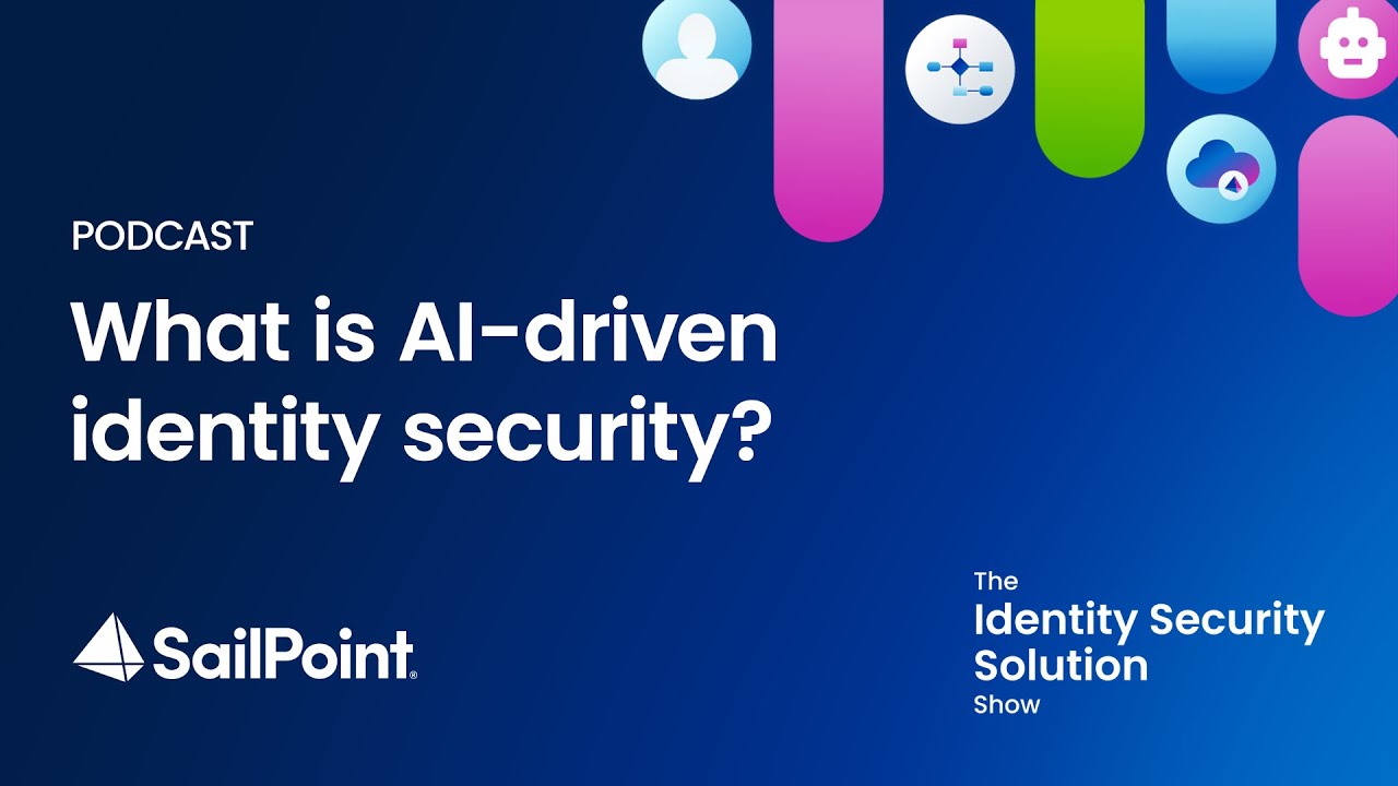 Season 1, Ep 5: What is AI-driven identity security?