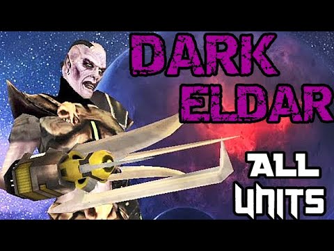 Unification Mod 2021 | All units of Dark Eldar! - Warhammer 40000: Dawn of War: Soulstorm