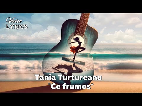 Tania Turtureanu - Ce frumos 💜 (Versuri | Lyrics)