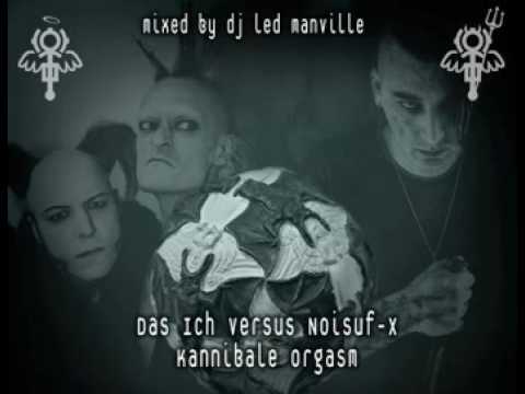 Das Ich versus Noisuf-X - Kannibale Orgasm