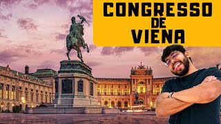 O CONGRESSO DE VIENA - Entenda de uma vez por todas