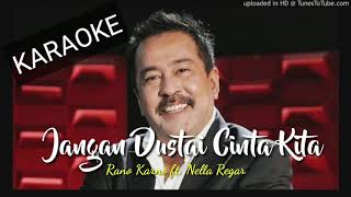 Download lagu KARAOKE JANGAN DUSTAI CINTA KITA BY RANO KARNO FT ... mp3