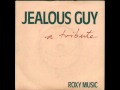 Roxy Music - Jealous Guy (extended mix) ♫HQ♫