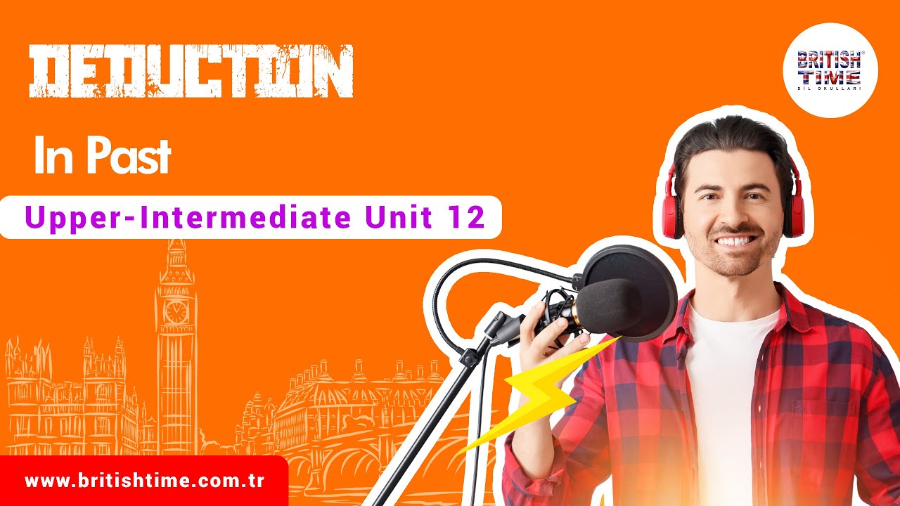 Deduction in Past / Upper-Intermediate Unit 12
