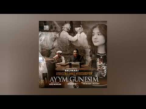 Aýym güneşim - Annuş Myratdurdyýew & Aýdaýözüň