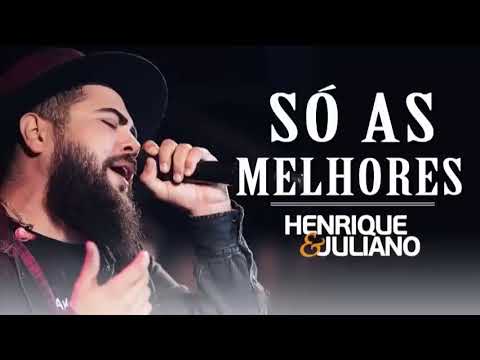 Henrique e Juliano - só as melhores