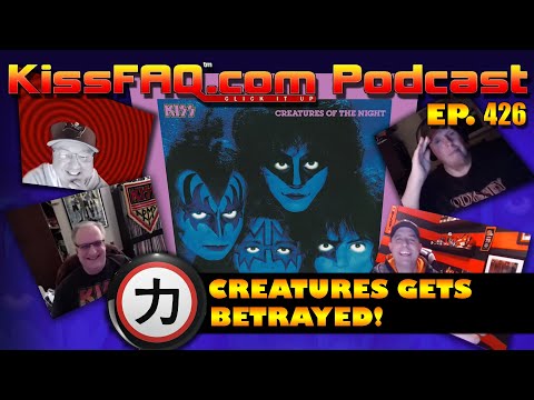 KissFAQ Podcast Ep.426 - Creatures Gets Betrayed!