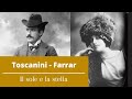 Toscanini - Farrar, Il sole e la stella