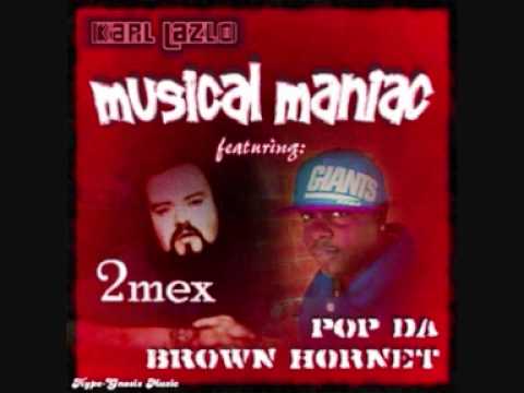 Karl lazlo feat. Pop Da Brown Hornet - Musical Maniac