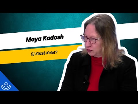 Pirkadat: Maya Kadosh – Új Közel-Kelet?