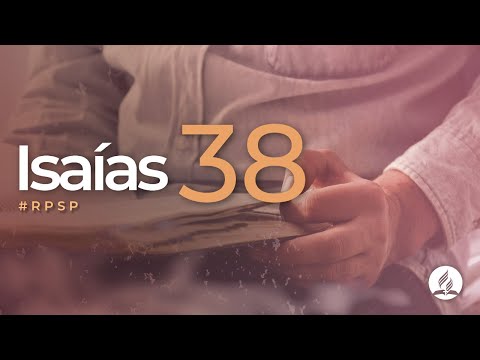 Isaías 38 -  Reavivados Por Su Palabra | #RPSP