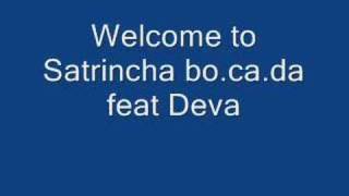Bo.Ca.Da ft Deva Welcome to Satrincha