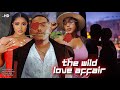 THE WILD LOVE AFFAIR Pamela Okoye Princess Salt 2025 Latest Nigerian Movie