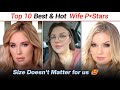TOP 10 BEST Wife PRNSTARS List Of Best Wife P Stars