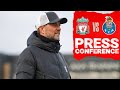 Liverpool's Champions League press conference | FC Porto