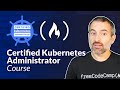 Kubernetes Course Certified Kubernetes Administrator Exam Preparation