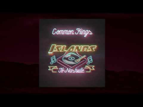 Islands To Nashville - Common Kings