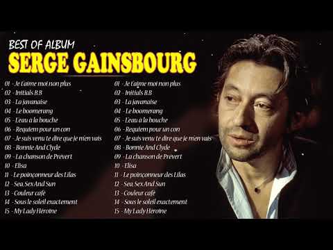 - Serge Gainsbourg Album Complet - Serge Gainsbourg Best Of Album  - Chansons de Serge Gainsbourg