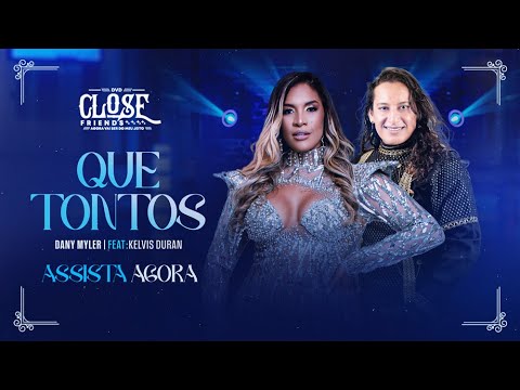 QUE TONTOS FEAT. KELVIS DURAN (DVD CLOSE FRIENDS)