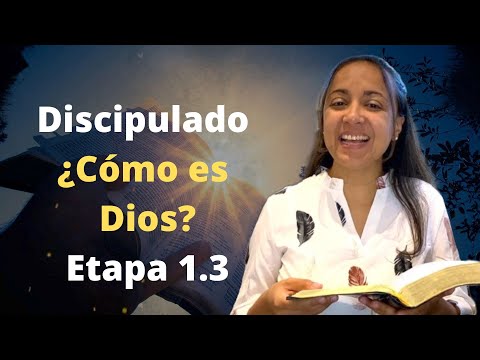 Discipulado Bíblico Cristiano - Etapa 1.3 Cómo es Dios - Kateryna Karreras