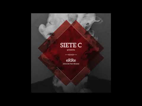 Siete C - eRRe (Alex del Toro Remix)