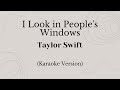 I Look in People's Windows - Taylor Swift (Karaoke Version)