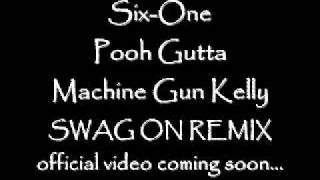 Swag On Remix - Six-One ft Pooh Gutta & Machine Gun Kelly