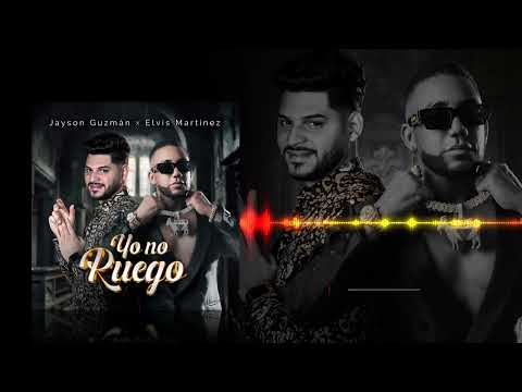 Jayson Guzman, ​⁠​⁠Elvis Martínez - Yo No Ruego