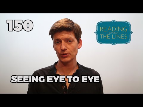 Reading Between the Lines 150 - Seeing Eye to Eye