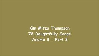 Kim Mitzo Thompson - 78 Delightfully Songs Volume Three (Part 8)
