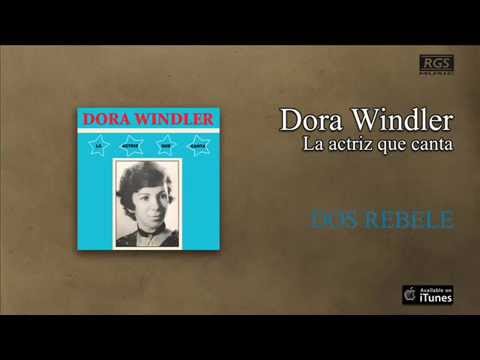 Dora Windler / La Actriz que Canta - DOS REBELE