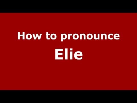 How to pronounce Elie