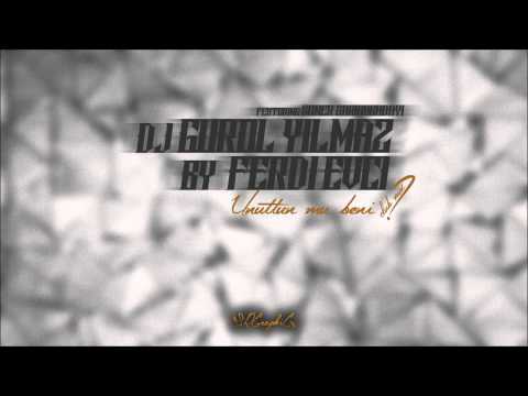 Dj Gurol YILMAZ Ft. By Ferdi EVCI Ft. Soner SARIKABADAYI - Unuttun Mu Beni (ClubMix)