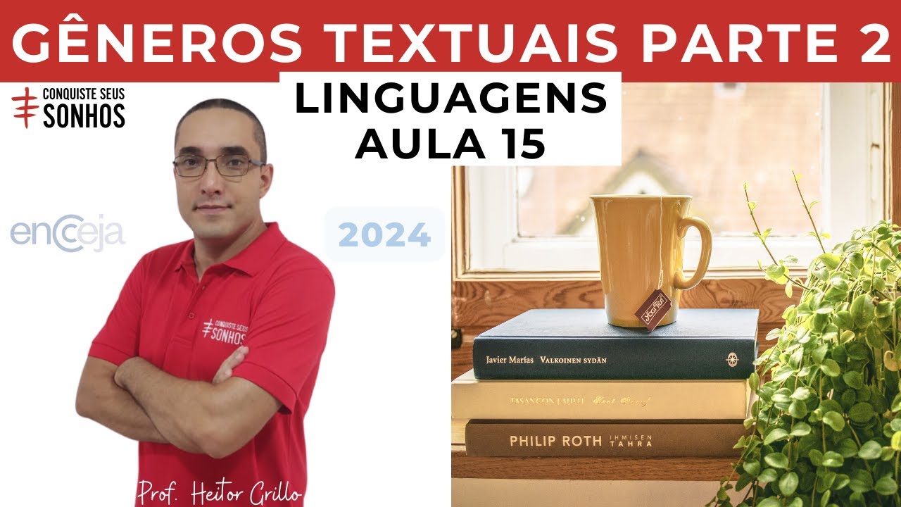AULA 15 - LINGUAGENS - GÊNEROS TEXTUAIS PARTE 2 - ENCCEJA 2024 - ENSINO MÉDIO E FUNDAMENTAL