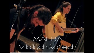 Video Malba - V bílých šatech (Live Acoustic)