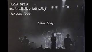 1993 - Noir Désir au Krakatoa ( Mérignac)   Sober Song (1er avril)