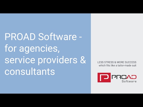 Simpler - Quicker - Smarter: PROAD Software – For agencies, service providers and consultants