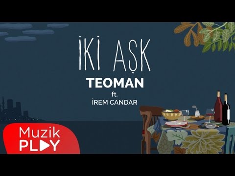 Teoman Ft. İrem Candar - İki Aşk (Official Audio)
