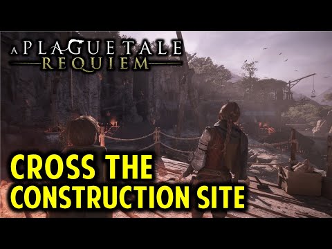 How to Cross the Construction Site | Chapter 5 IN OUR WAKE Walkthrough | A Plague Tale Requiem