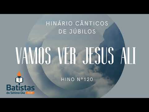 HINO 120 - VAMOS VER JESUS ALI