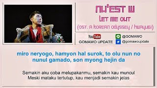 Easy Lyric NU&#39;EST W - LET ME OUT (OST. Hwayugi) by GOMAWO [Indo Sub]