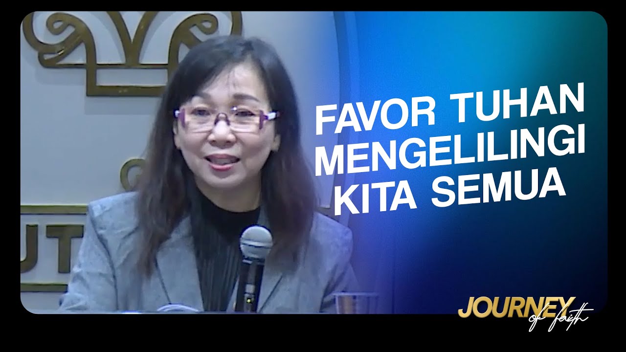 FAVOR TUHAN MENGELILINGI KITA SEMUA - Ps. Ruth Julia