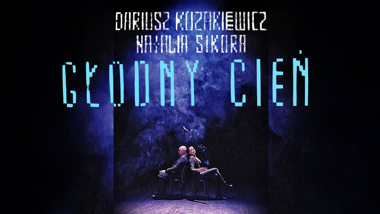 Singiel „Głodny cień” Dariusz Kozakiewicz & Natalia Sikora