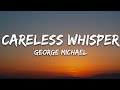 Perfect 1 Hour Loop George Michael - Careless Whisper (Lyrics)