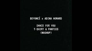 Beyoncé x Adina Howard - Dance for You/T-Shirt &amp; Panties (Mashup by Mike Devine)