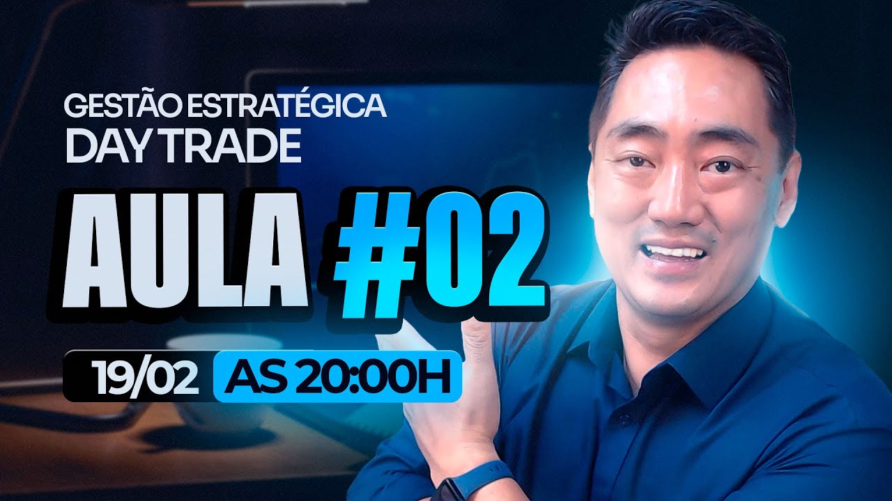 Aula 02 - Gestão Estratégica Day Trade
