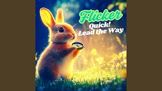 Flicker Quick Lead The Way