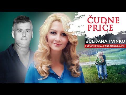 ČUDNE PRIČE 224 - JULIJANA I VINKO i krvavi pir na porodičnoj slavi‼️